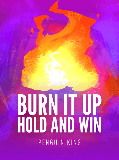 Burn It Up Hold and Win