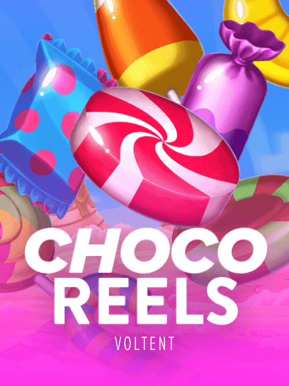 Choco Reels
