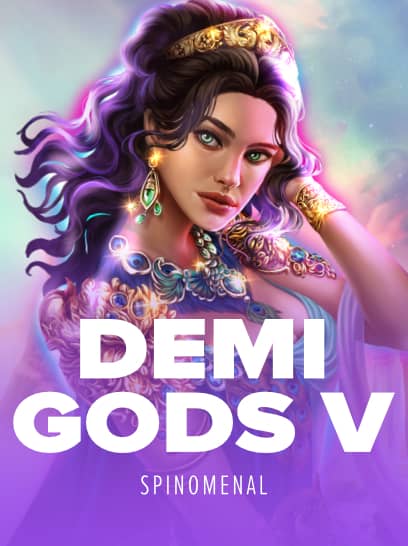 Demi Gods V