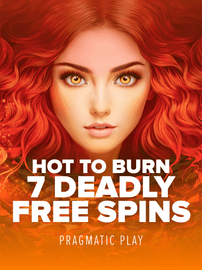 Hot to Burn 7 Deadly Free Spins