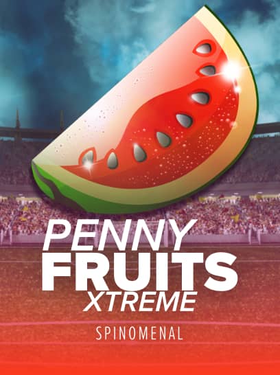 Penny Fruits Xtreme