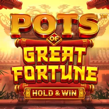 Pots of Great Fortune - Hold & Win