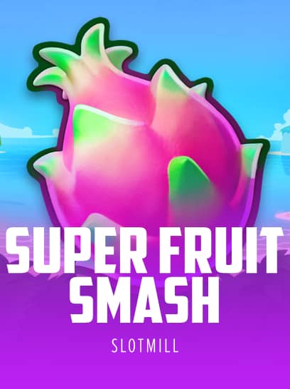 Super Fruit Smash