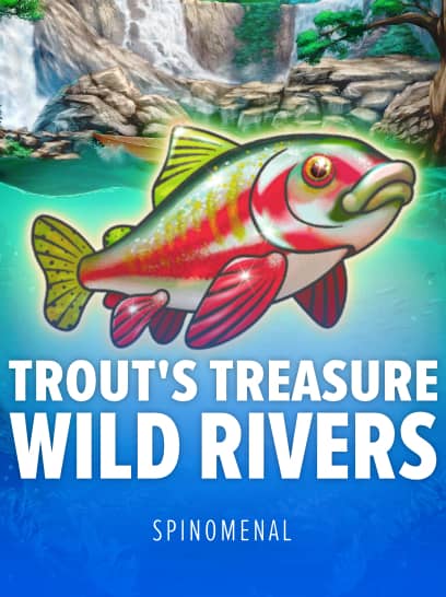 Trouts Treasure Wild Rivers