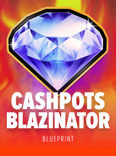 Cashpots Blazinator